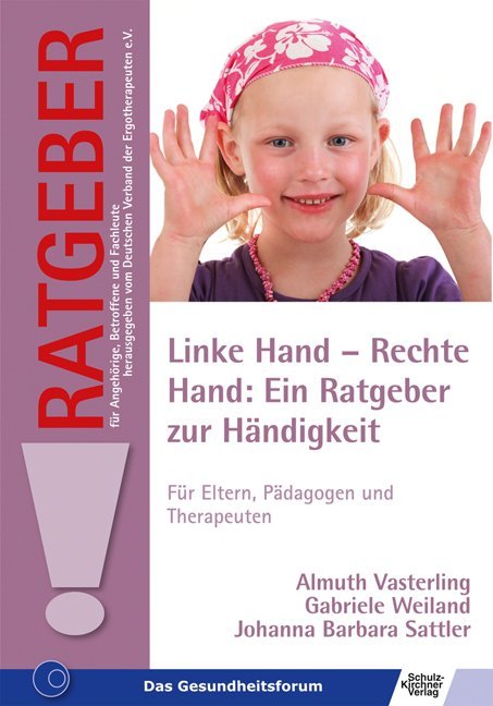 Johanna B. Sattler: Linke Hand - Rechte Hand: Ein Ratgeber zur Händigkeit - Taschenbuch