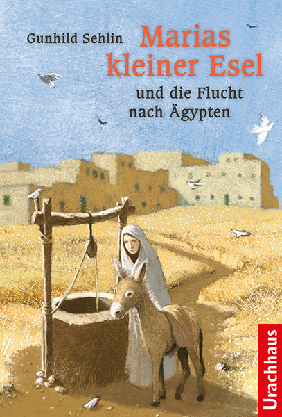 Gunhild Sehlin: Marias kleiner Esel und die Flucht nach Ägypten - gebunden