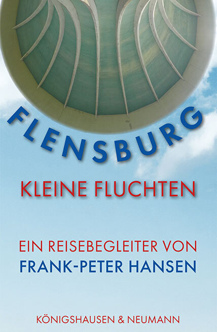 Frank-Peter Hansen: Flensburg -Kleine Fluchten - Taschenbuch