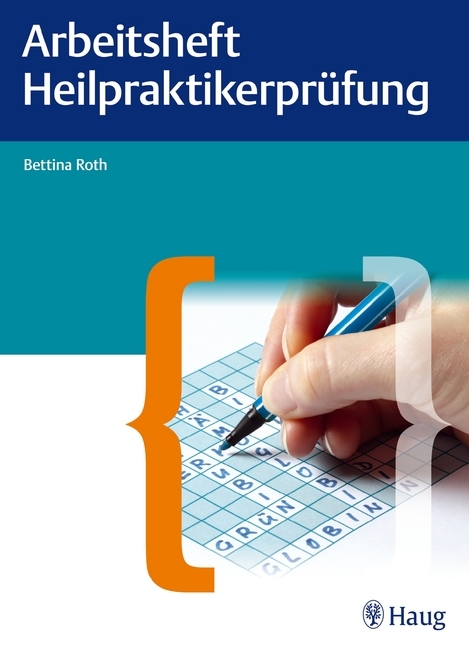 Bettina Roth: Arbeitsheft für die Heilpraktikerprüfung - Taschenbuch