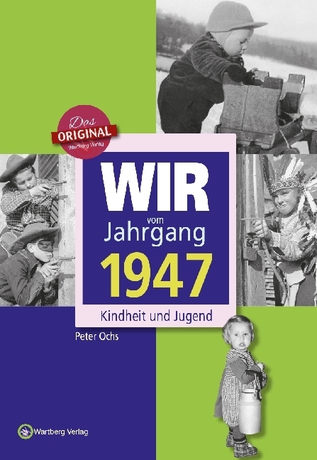 Peter Ochs: Wir vom Jahrgang 1947 - Kindheit und Jugend - gebunden