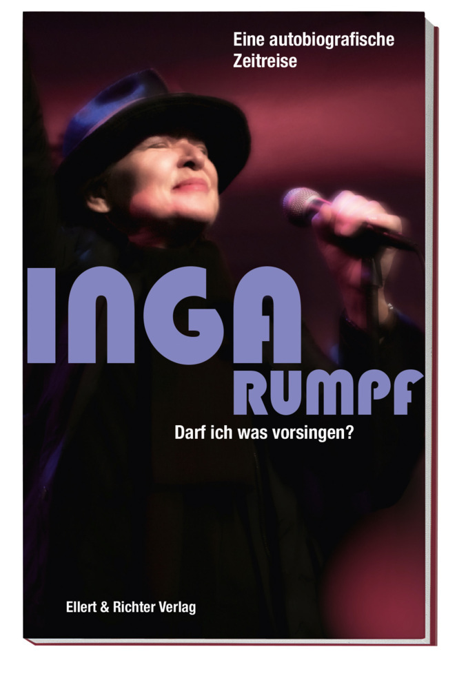 Inga Rumpf: Darf ich was vorsingen? Eine autobiografische Zeitreise - Taschenbuch