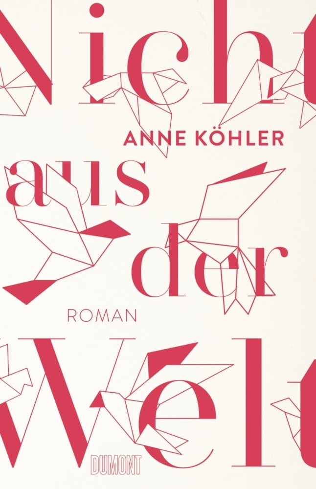 Anne Köhler: Nicht aus der Welt - gebunden