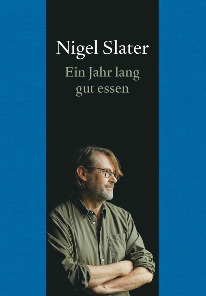 Nigel Slater: Ein Jahr lang gut essen - gebunden