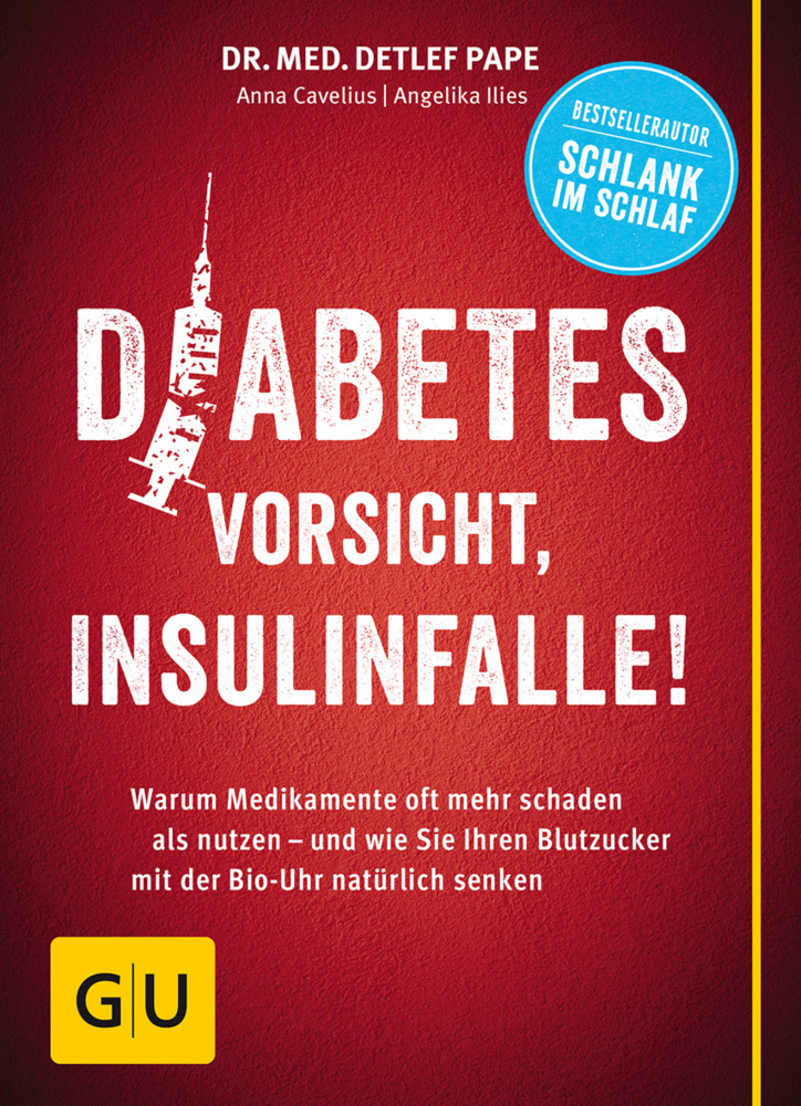 Angelika Ilies: Diabetes: Vorsicht, Insulinfalle! - Taschenbuch