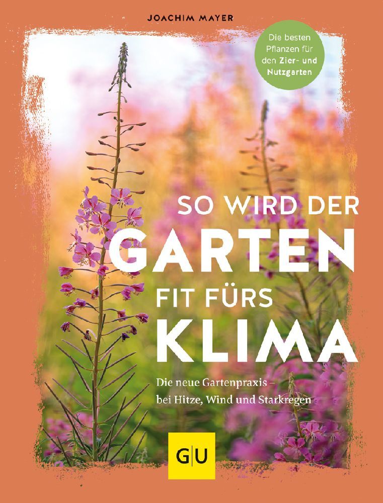 Joachim Mayer: So wird der Garten fit fürs Klima - gebunden