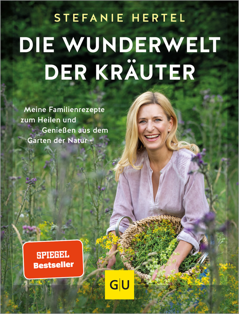 Stefanie Hertel: Die Wunderwelt der Kräuter - gebunden