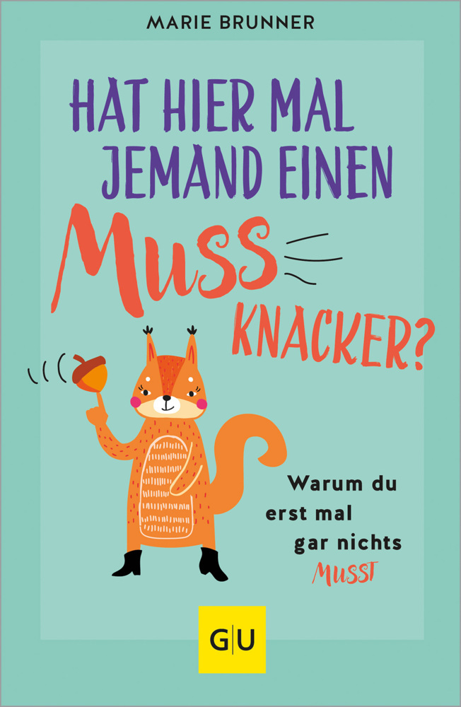 Marie Brunner: Hat hier mal jemand einen Mussknacker? - Taschenbuch