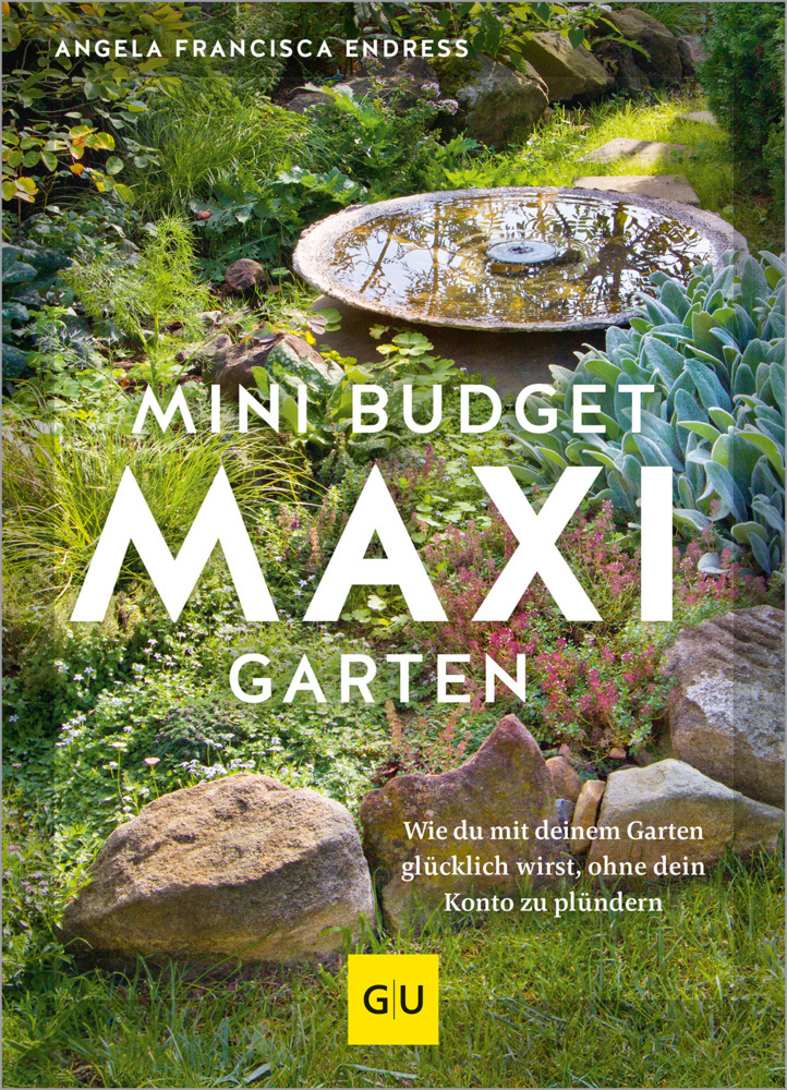 Angela Francisca Endress: Mini-Budget - Maxi Garten - gebunden