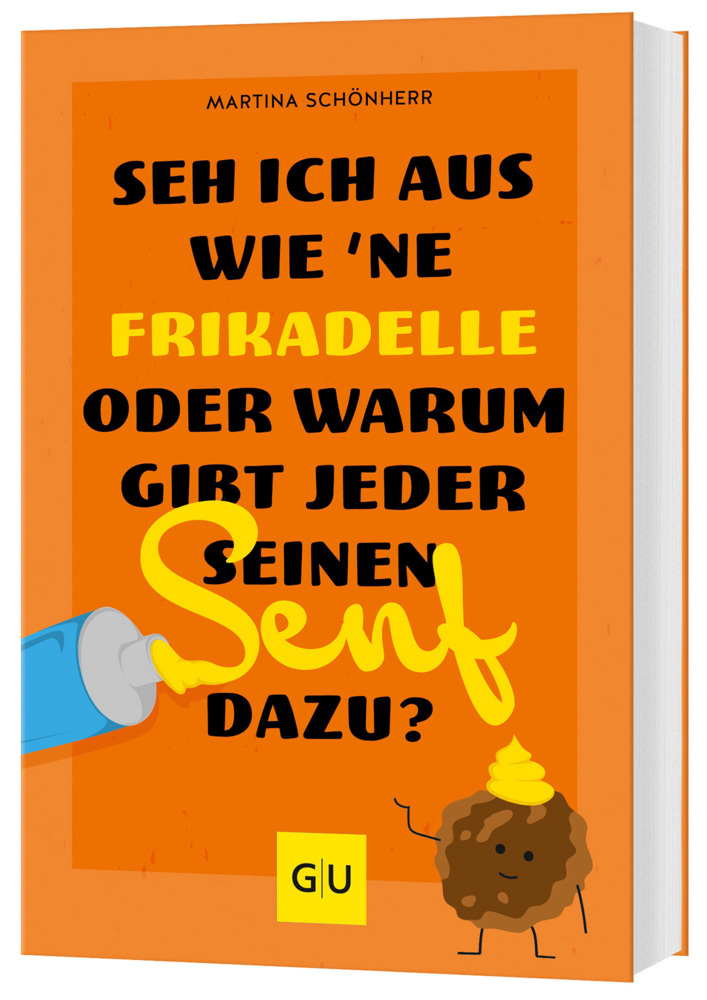 Martina Schönherr: Seh ich aus wie ´ne Frikadelle oder warum gibt jeder seinen Senf dazu? - Taschenbuch