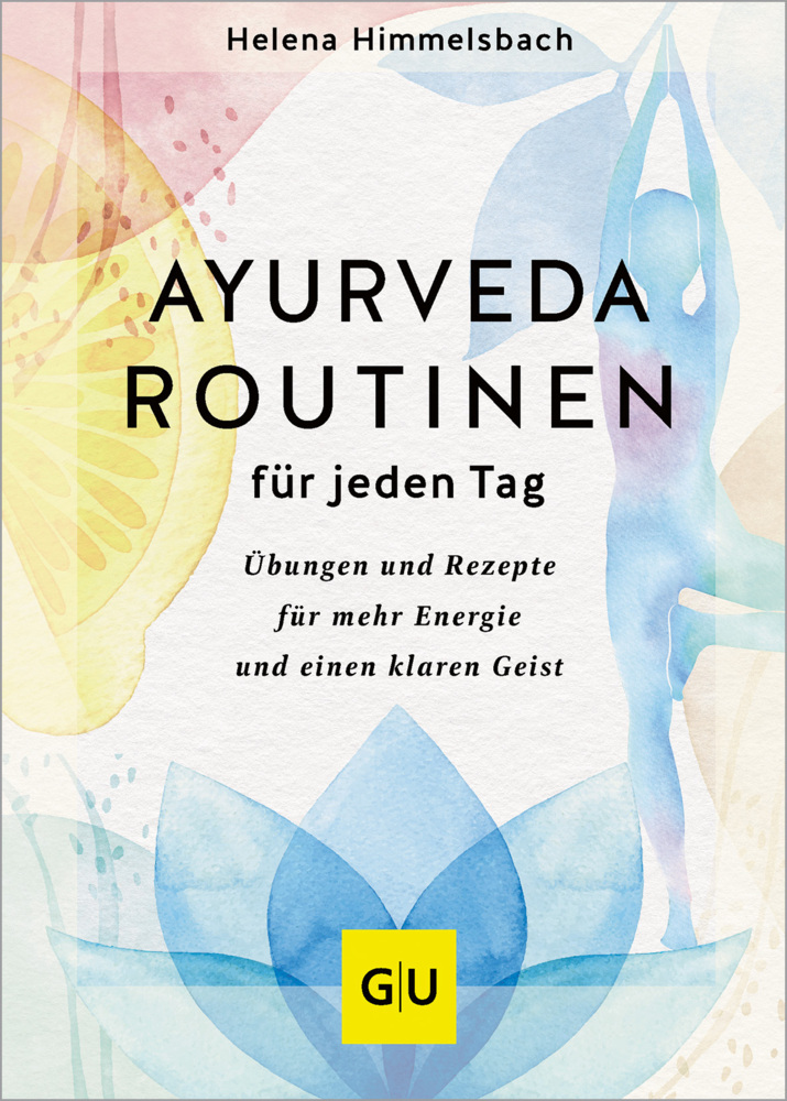 Helena Himmelsbach: Ayurveda-Routinen für jeden Tag - gebunden