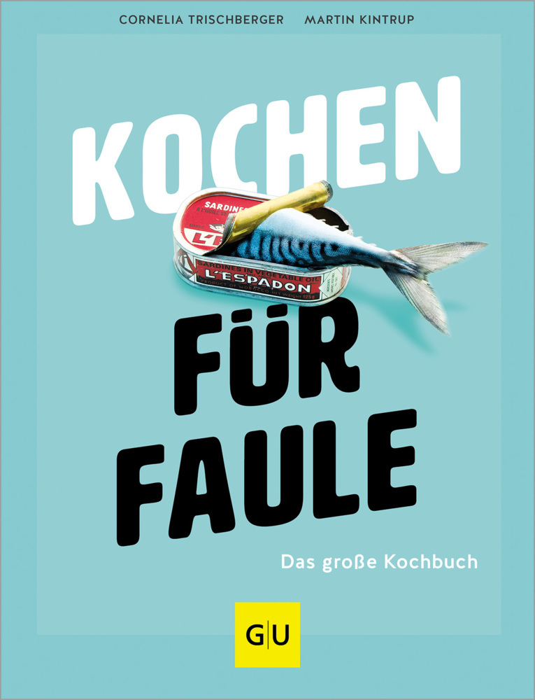 Martin Kintrup: Kochen für Faule - gebunden