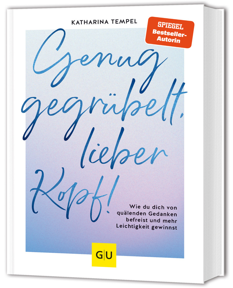 Katharina Tempel: Genug gegrübelt, lieber Kopf! - gebunden