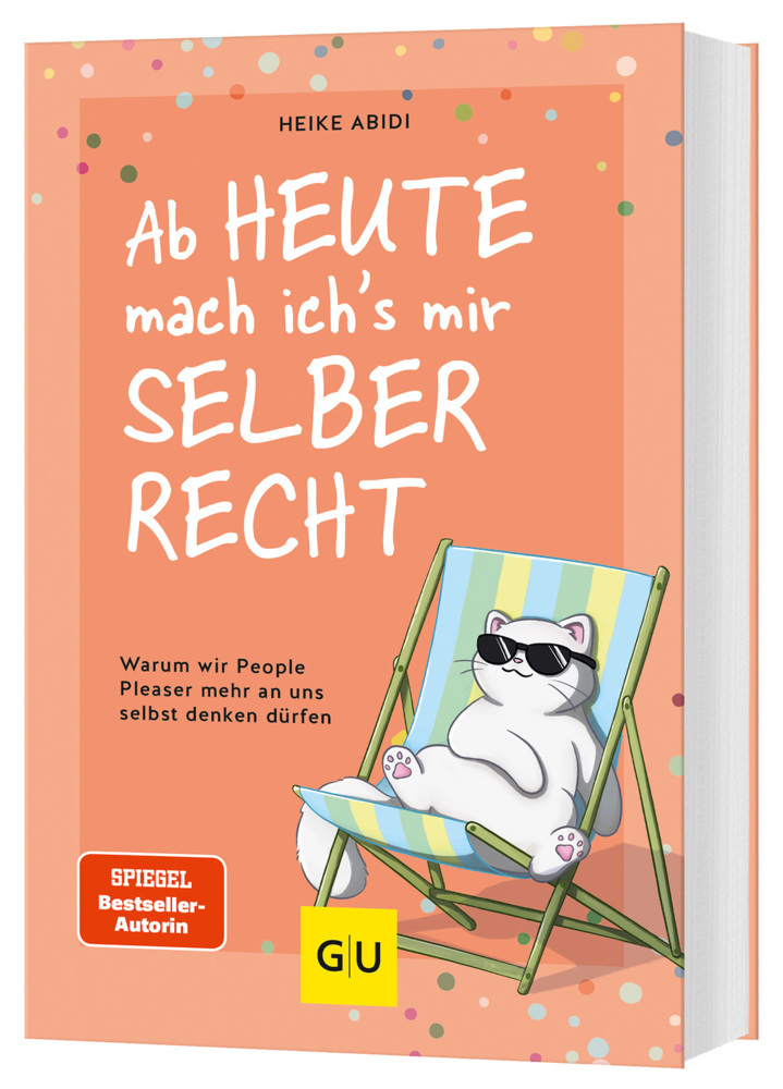 Heike Abidi: Ab heute mach ich´s mir selber recht - Taschenbuch