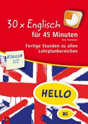 Nina Flottmann: 30 x Englisch für 45 Minuten - Klasse 1/2 - Taschenbuch