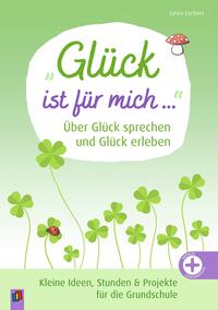 Sylvia Lochner: Glück ist für mich ... Über Glück sprechen und Glück erleben - Taschenbuch