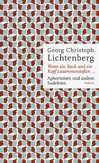 Georg Christoph Lichtenberg: Wenn ein Buch und ein Kopf zusammenstoßen... - gebunden