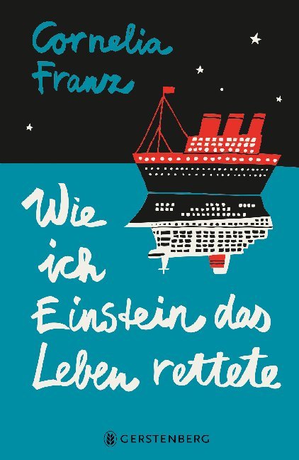 Cornelia Franz: Wie ich Einstein das Leben rettete - gebunden