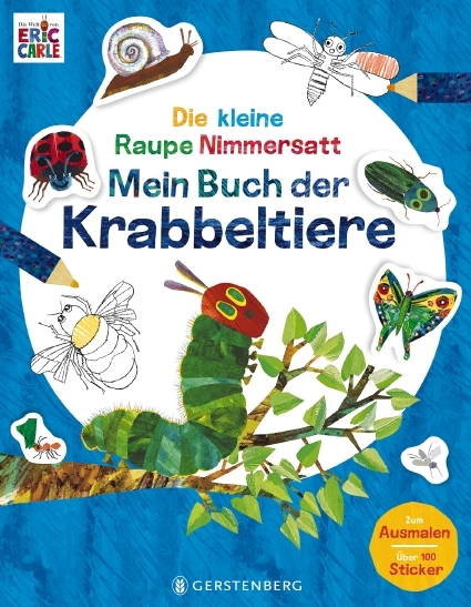 Eric Carle: Die kleine Raupe Nimmersatt - Mein Buch der Krabbeltiere - geheftet