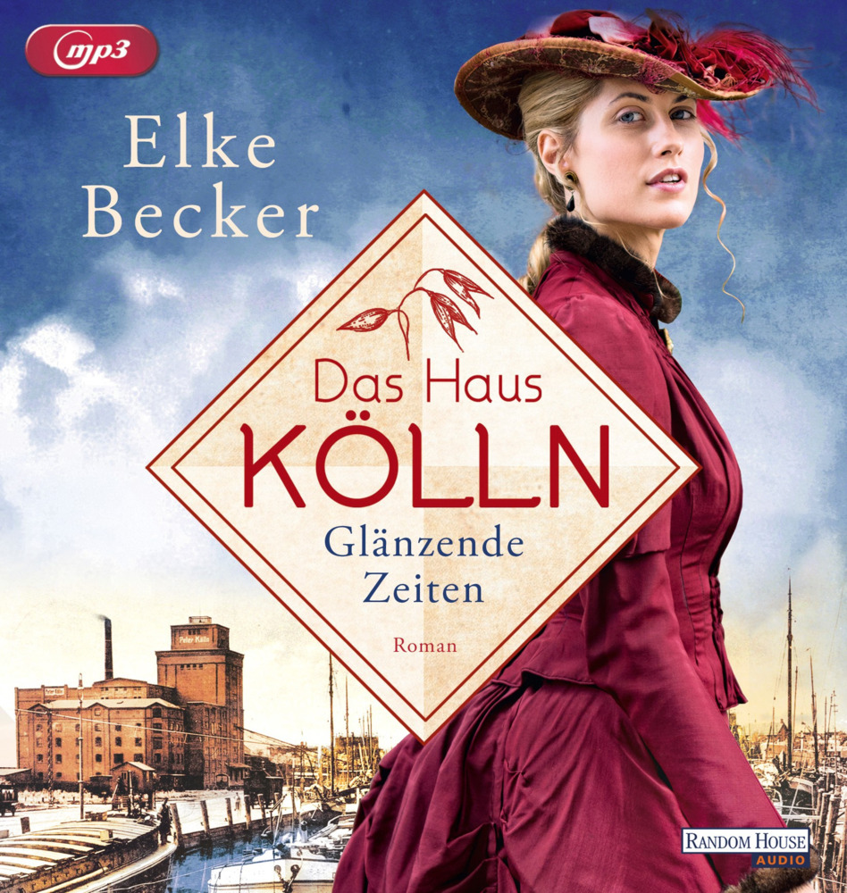 Elke Becker: Das Haus Kölln. Glänzende Zeiten, 1 Audio-CD, 1 MP3 - CD