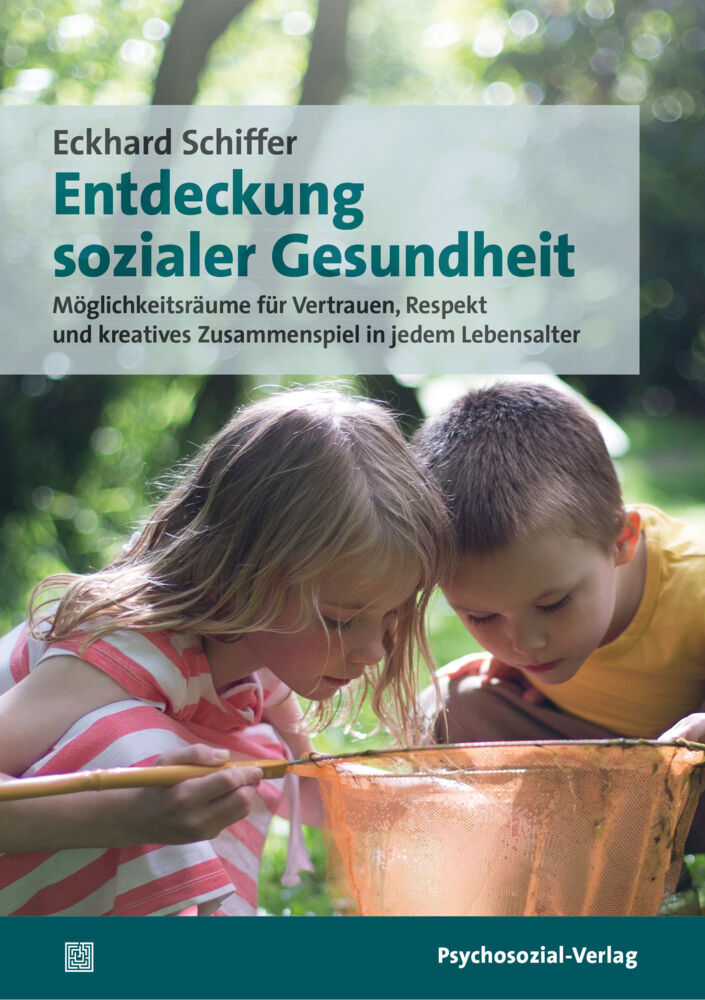 Eckhard Schiffer: Entdeckung sozialer Gesundheit - Taschenbuch