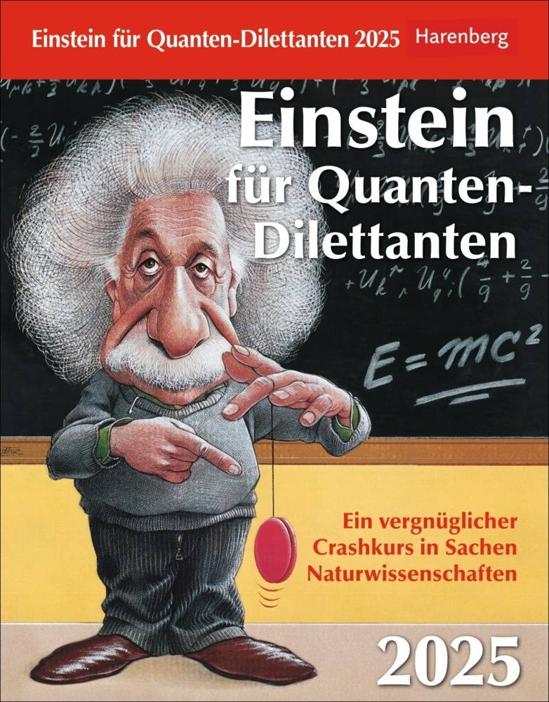 Michael Schweer-de Bailly: Einstein für Quanten-Dilettanten Tagesabreißkalender 2025 - Ein vergnüglicher Crashkurs in Sachen Naturwissenschaften