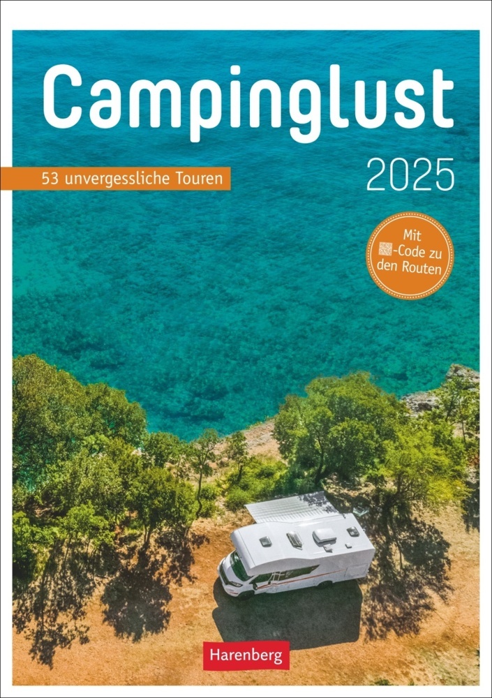 Michael Moll: Campinglust Wochen-Kulturkalender 2025 - 53 unvergessliche Touren