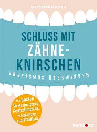 Christian Koch: Schluss mit Zähneknirschen - Taschenbuch