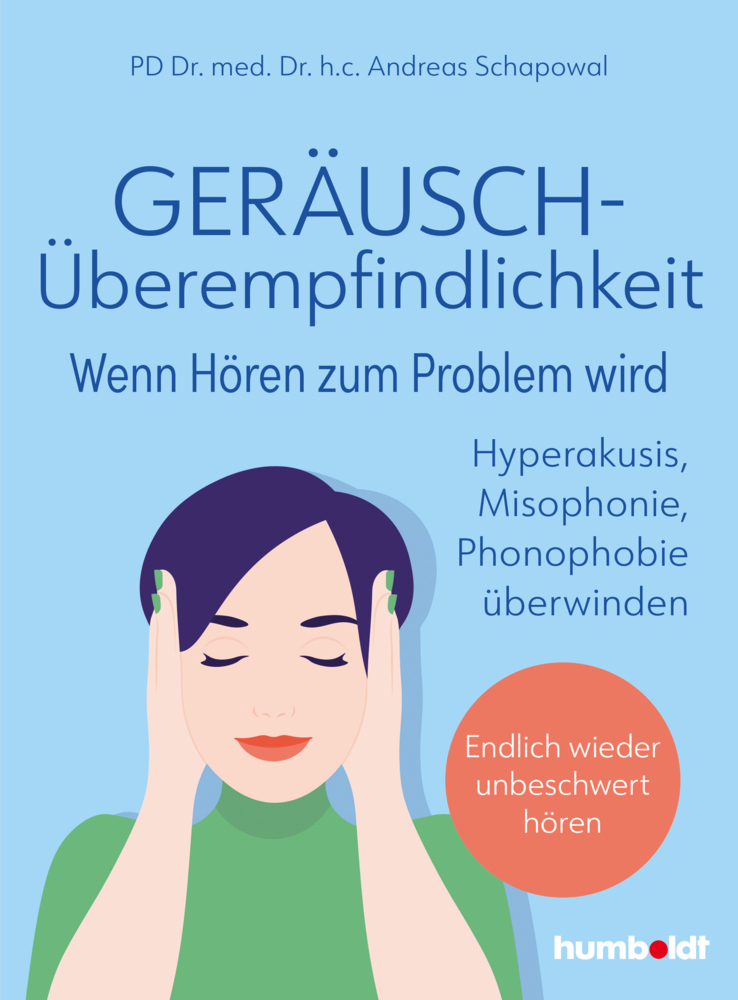 PD Dr. med. Dr. h.c.  Andreas: Geräuschüberempfindlichkeit. Wenn Hören zum Problem wird - Taschenbuch