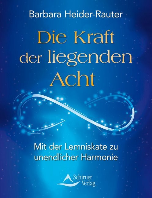 Barbara Heider-Rauter: Die Kraft der liegenden Acht - Taschenbuch