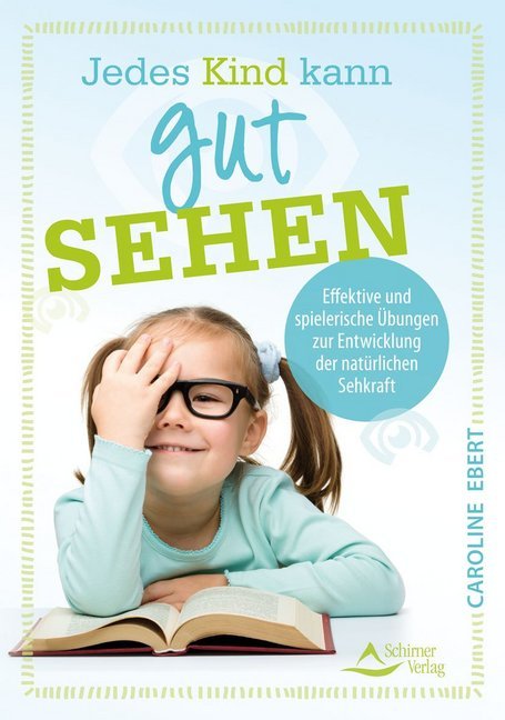 Caroline Ebert: Jedes Kind kann gut sehen - Taschenbuch