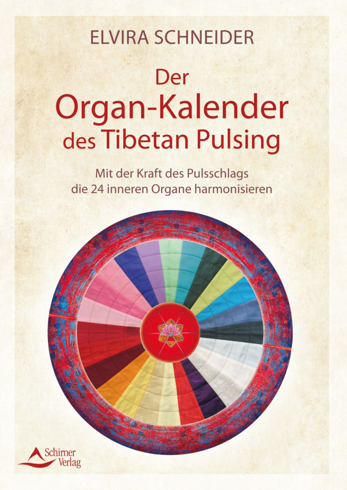 Elvira Schneider: Der Organ-Kalender des Tibetan Pulsing - gebunden