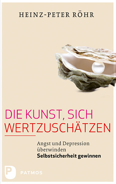 Heinz-Peter Röhr: Die Kunst, sich wertzuschätzen - Taschenbuch