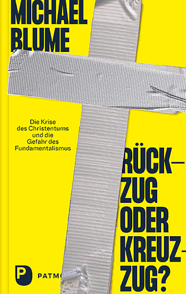 Michael Blume: Rückzug oder Kreuzzug? - gebunden