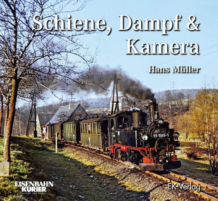 Buchcover mit dem Titel 'Schiene, Dampf & Kamera'. Abbildung einer Dampflok, die durch eine ländliche Landschaft fährt.