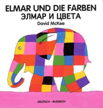 David McKee: Elmar und die Farben, Deutsch-Russisch. Druz´ja Elmara