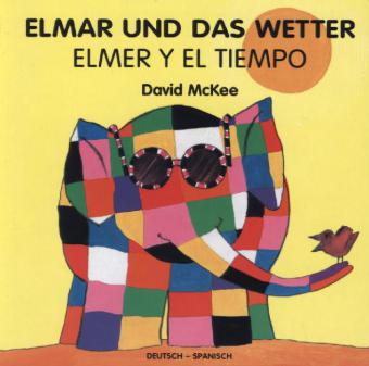 David McKee: Elmar und das Wetter, deutsch-spanisch. Elmer Y El Tiempo