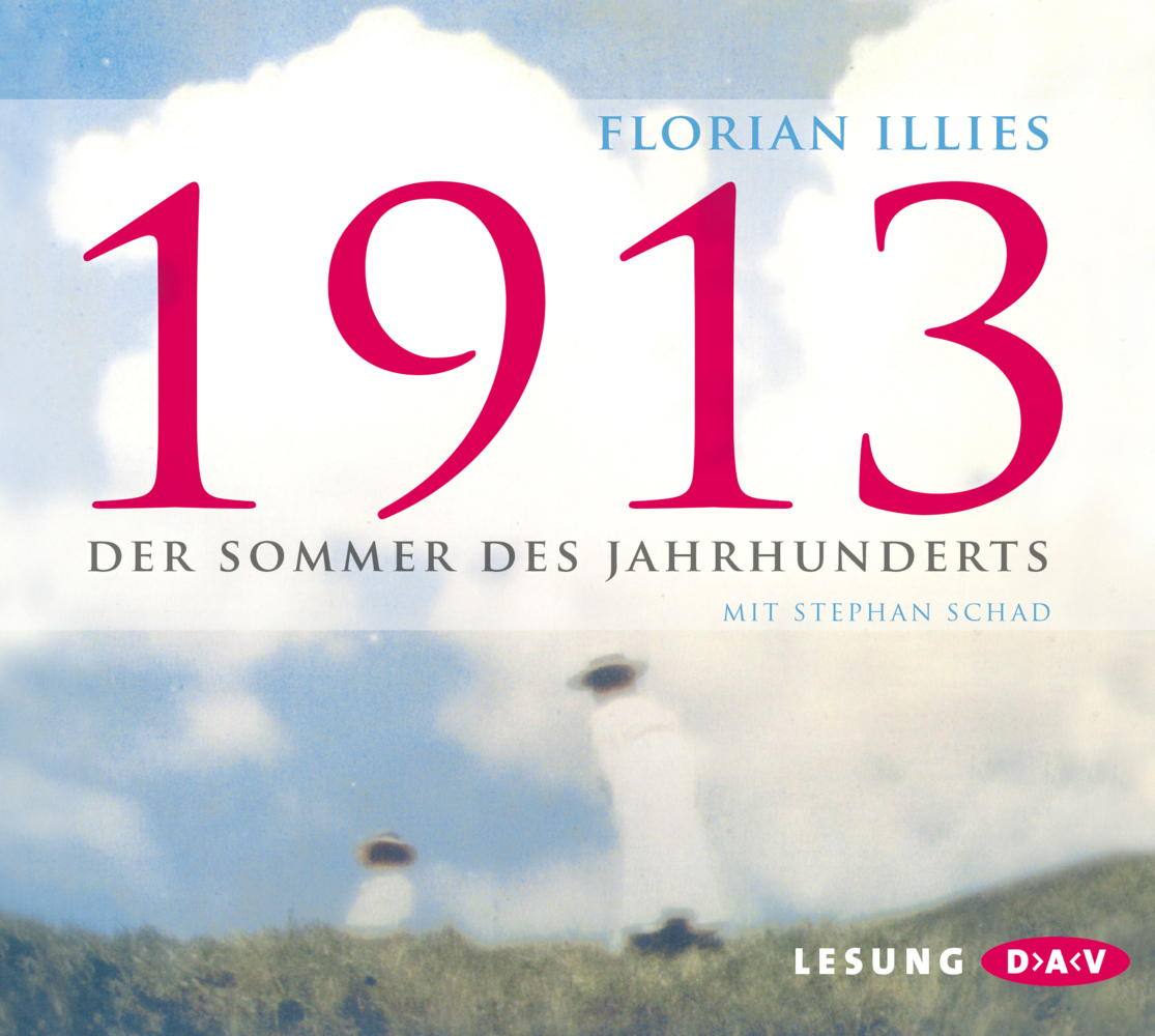 Florian Illies: 1913 - Der Sommer des Jahrhunderts, 5 Audio-CDs - CD