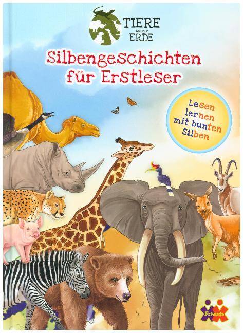 Tiere unserer Erde. Silbengeschichten für Erstleser - gebunden