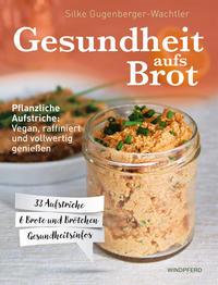 Silke Gugenberger-Wachtler: Gesundheit aufs Brot - Taschenbuch