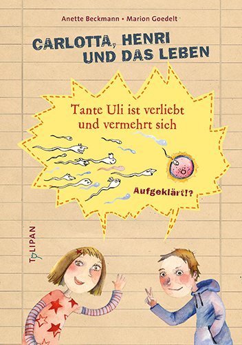 Anette Beckmann: Carlotta, Henri und das Leben - Tante Uli ist verliebt und vermehrt sich - gebunden