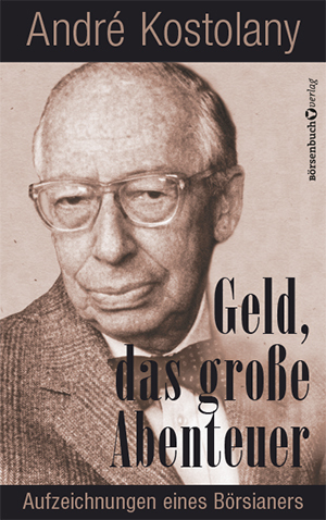 Buchcover von André Kostolany. Titel: Geld, das große Abenteuer.