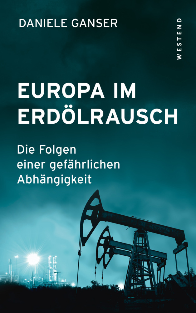Daniele Ganser: Europa im Erdölrausch - Taschenbuch