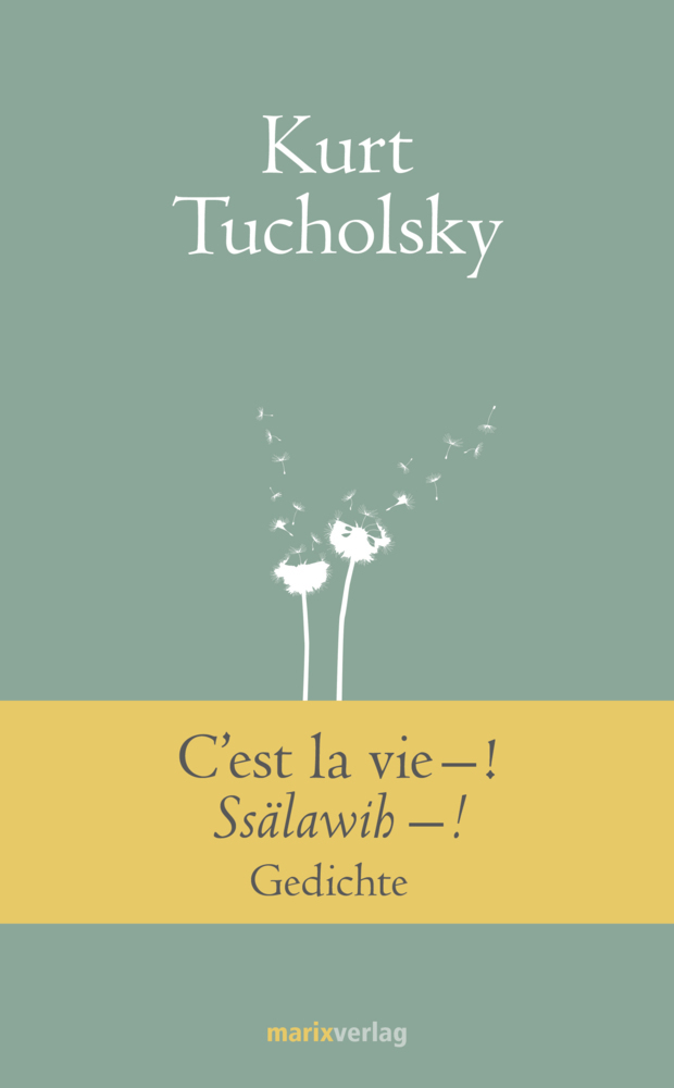 Kurt Tucholsky: C´est la vie - ! Ssälawih - ! - gebunden