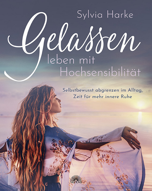 Sylvia Harke: Gelassen leben mit Hochsensibilität - Taschenbuch