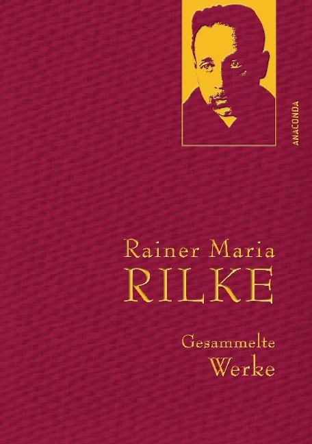 Rainer Maria Rilke: Rainer Maria Rilke, Gesammelte Werke - gebunden