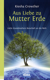 Kiesha Crowther: Aus Liebe zu Mutter Erde - Taschenbuch