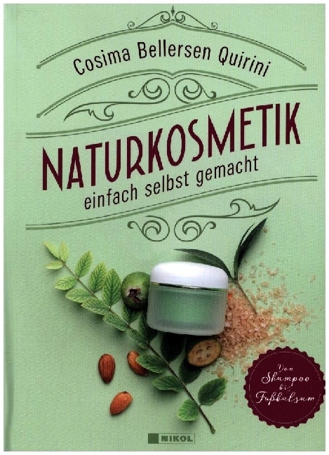 Cosima Bellersen Quirini: Naturkosmetik einfach selbst gemacht - gebunden