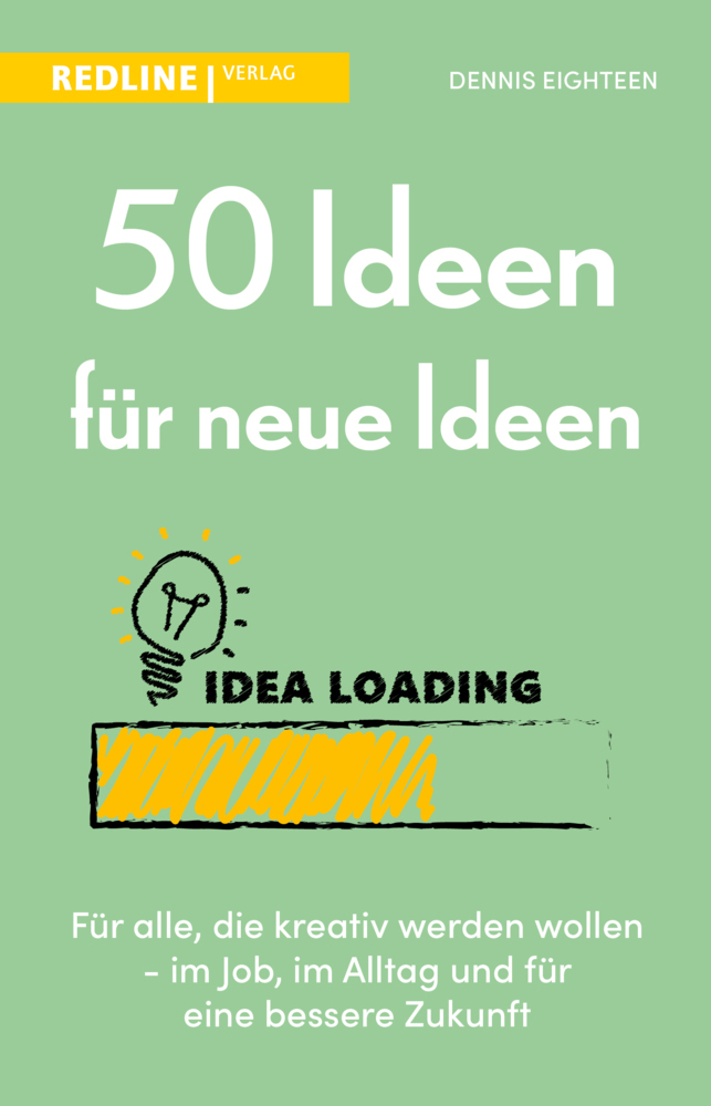 Dennis Eighteen - 50 Ideen für neue Ideen » Buch