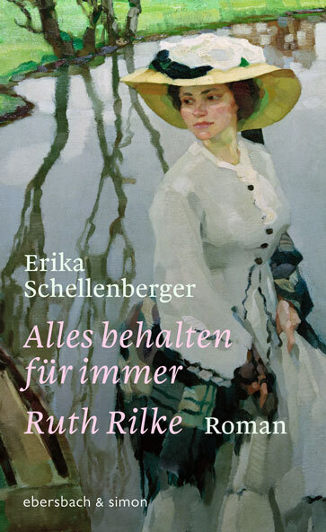 Erika Schellenberger: Alles behalten für immer. Ruth Rilke - gebunden